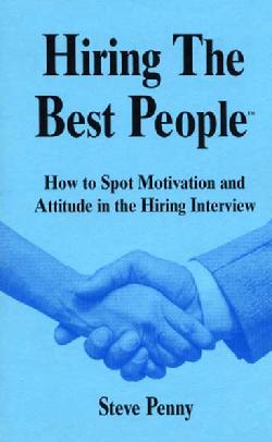Hiring The Best People: Spot Motivation & Attitude